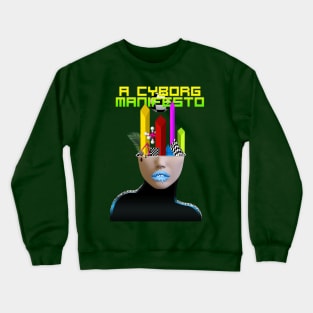 A Cyborg Manifesto. Crewneck Sweatshirt